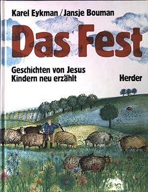 Bild des Verkufers fr Das Fest : Geschichten von Jesus - Kindern neu erzhlt. zum Verkauf von books4less (Versandantiquariat Petra Gros GmbH & Co. KG)