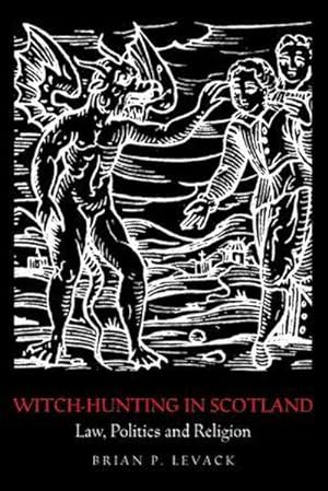 Bild des Verkufers fr Witch-Hunting in Scotland : Law, Politics and Religion zum Verkauf von AHA-BUCH GmbH
