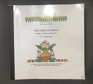 Seller image for The Vedic Wedding: Origins, Tradition and Practice for sale by The Groaning Board