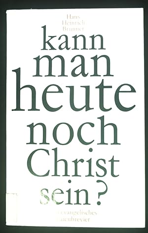 Bild des Verkufers fr Kann man heute noch Christ sein? : Ein evang. Laienbrevier. zum Verkauf von books4less (Versandantiquariat Petra Gros GmbH & Co. KG)