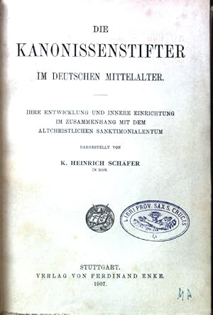 Bild des Verkufers fr Die Kanonissenstifter im deutschen Mittelalter : Ihre Entwicklung u. innere Einrichtung mit d. altchristl. Sanktimonialentum. Kirchenrechtliche Abhandlungen ; H. 43. 44 zum Verkauf von books4less (Versandantiquariat Petra Gros GmbH & Co. KG)