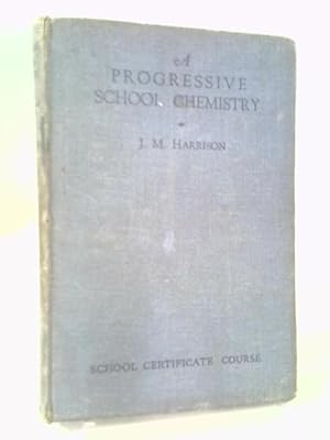 Bild des Verkufers fr A Progressive School Chemistry Introductory Course zum Verkauf von World of Rare Books