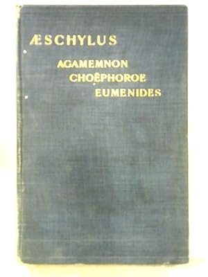 Bild des Verkufers fr Aeschylus in English Verse: Agamemnon. Choëphoroe, Or the Mourners. Eumenides, Or the Reconciliation zum Verkauf von World of Rare Books