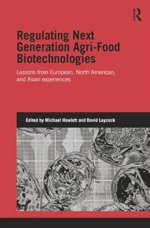 Bild des Verkufers fr Regulating Next Generation Agri-Food Biotechnologies : Lessons from European, North American, and Asian Experiences zum Verkauf von AHA-BUCH GmbH