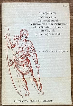 Seller image for Observations Gathered Out of "A Discourse of the Plantation of the Southern Colony in Virginia by the English, 1606." Written by that honorable gentleman, Master George Percy for sale by Molly's Brook Books