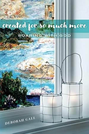 Immagine del venditore per Created For So Much More: Soaring With God venduto da Reliant Bookstore