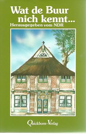 Bild des Verkufers fr Wat de Buur nich kennt . : 25 plattdeutsche Geschichten. Hrsg. vom Norddeutschen Rundfunk, Landesfunkhaus Schleswig-Holstein in Zusammenarbeit mit dem Ohnsorg-Theater. Die Bearb. der Texte wurde von Hartmut Cyriacks und Peter Nissen vorgenommen. zum Verkauf von Lewitz Antiquariat