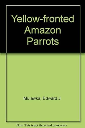 Seller image for Yellow-fronted Amazon Parrots for sale by WeBuyBooks