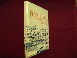 Imagen del vendedor de History of Petaluma. A California River Town. a la venta por BookMine