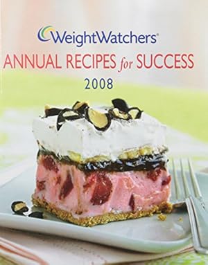 Image du vendeur pour Weight Watchers Annual Recipes for Success 2008 mis en vente par Reliant Bookstore