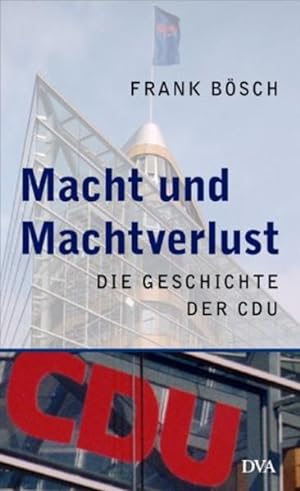 Bild des Verkäufers für Macht und Machtverlust Die Geschichte der CDU zum Verkauf von Berliner Büchertisch eG