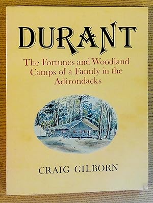 Durant: The Fortunes and Woodland Camps of a Family in the Adirondacks