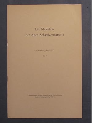 Die Melodien der Alten Schweizermärsche (Sonderdruck aus: Schweiz. Archiv für Volkskunde, 60. Jg....