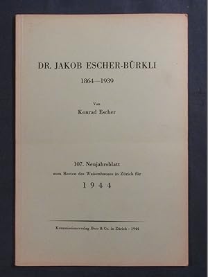 Bild des Verkufers fr Dr. Jakob Escher-Brkli (= 107. Neujahrsblatt zum Besten des Waisenhauses in Zrich fr 1944). zum Verkauf von Das Konversations-Lexikon