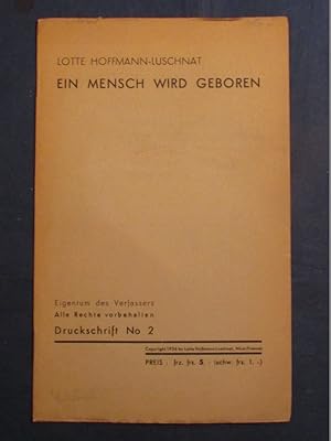 Imagen del vendedor de Ein Mensch wird geboren (Nummeriertes und signiertes Verfasser-Exemplar). a la venta por Das Konversations-Lexikon