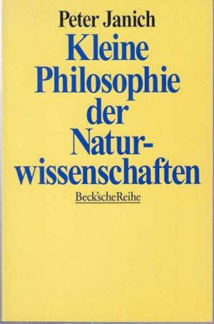 Bild des Verkufers fr Kleine Philosophie der Naturwissenschaften ( Beck' sche Reihe BsR 1203 ). zum Verkauf von Antiquariat Carl Wegner