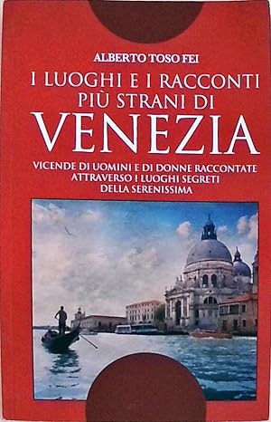 Bild des Verkufers fr I luoghi e i racconti pi strani di Venezia zum Verkauf von Berliner Bchertisch eG