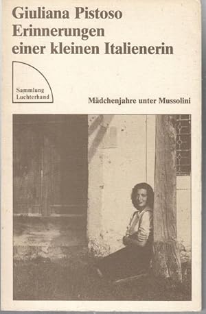 Bild des Verkufers fr Erinnerungen einer kleinen Italienerin. Mdchenjahre unter Mussolini. Aus dem Italienischen von Gudrun Jger. (Sammlung Luchterhand SL 661). zum Verkauf von Antiquariat Carl Wegner