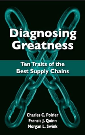 Bild des Verkufers fr Diagnosing Greatness : Ten Traits of the Best Supply Chains zum Verkauf von GreatBookPrices