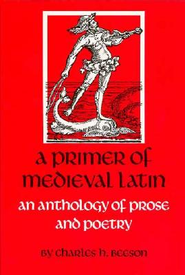 Seller image for A Primer of Medieval Latin: An Anthology of Prose and Poetry (Paperback or Softback) for sale by BargainBookStores