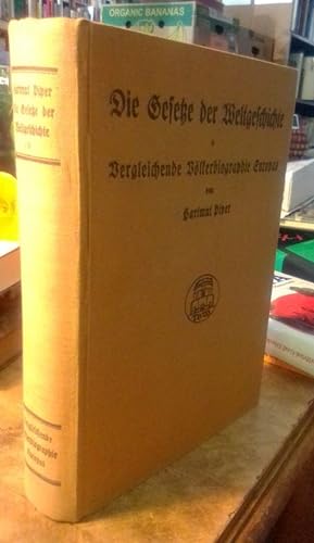 Die Gesetze der Weltgeschichte. Erste Abteilung: Vergleichende Völkerbiographie Europas. 1. Teil:...