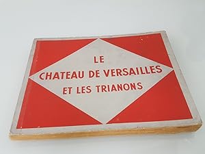 Bild des Verkufers fr Le Chateau de Versailles et les Trianons / Das Schloss von Versailles und die Trianons zum Verkauf von SIGA eG