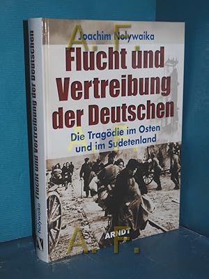 Seller image for Flucht und Vertreibung der Deutschen : die Tragdie im Osten und im Sudetenland for sale by Antiquarische Fundgrube e.U.