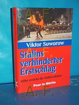 Bild des Verkufers fr Stalins verhinderter Erstschlag : Hitler erstickt die Weltrevolution. Viktor Suworow. [Aus dem Russ. bers. von Winfried Bhme] zum Verkauf von Antiquarische Fundgrube e.U.