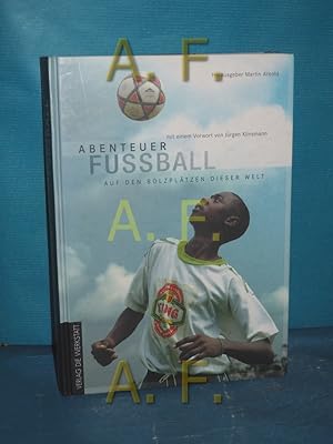 Seller image for Abenteuer Fuball : [auf den Bolzpltzen dieser Welt] for sale by Antiquarische Fundgrube e.U.