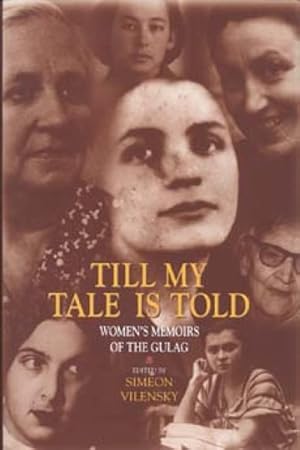 Imagen del vendedor de Till My Tale Is Told : Women's Memoirs of the Gulag a la venta por GreatBookPricesUK