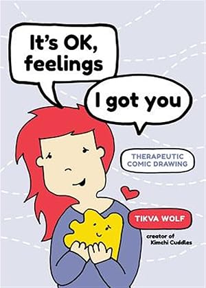 Seller image for It's OK, Feelings, I Got You: Therapeutic Comic Drawing for sale by Book Merchant Jenkins, ANZAAB / ILAB