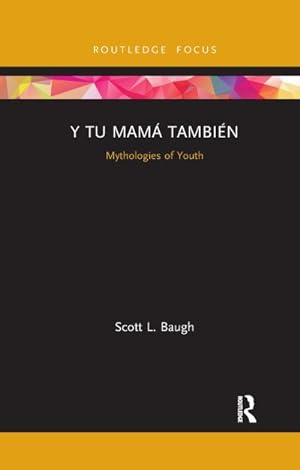 Bild des Verkufers fr Y Tu Mama Tambien : Mythologies of Youth zum Verkauf von AHA-BUCH GmbH
