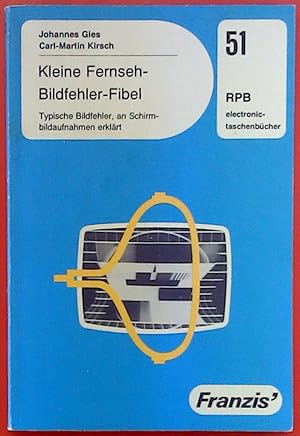 Seller image for Kleine Fernseh-Bildfehler-Fibel, Typische Bildfehler,an Schirmbildaufnahmen erklrt. 51 for sale by biblion2