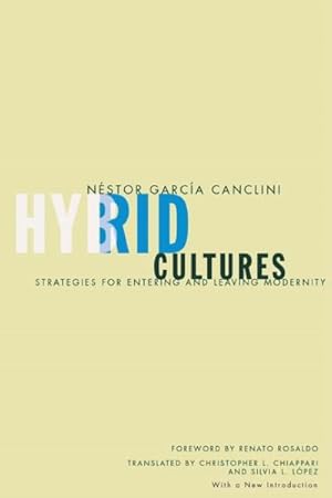 Imagen del vendedor de Hybrid Cultures : Strategies For Entering And Leaving Modernity a la venta por GreatBookPrices