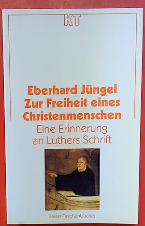 Bild des Verkäufers für Zur Freiheit eines Christenmenschen Eine Erinnerung an Luthers Schrift zum Verkauf von biblion2