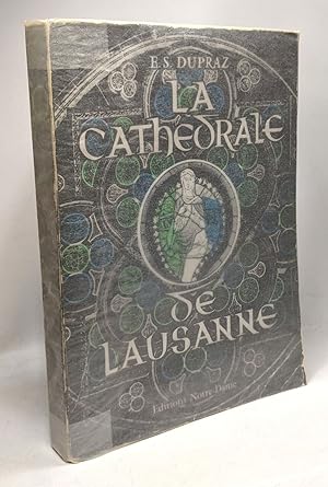 Imagen del vendedor de La Cathdrale de Lausanne - Histoire - Art - Culte a la venta por crealivres