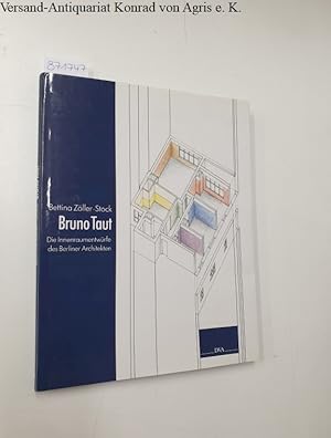 Bild des Verkufers fr Bruno Taut : Die Innenraumentwrfe des Berliner Architekten: zum Verkauf von Versand-Antiquariat Konrad von Agris e.K.