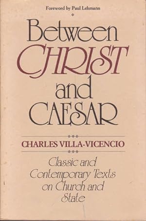 Image du vendeur pour Between Christ and Caesar: Classic and contemporary texts on Church and State mis en vente par Goulds Book Arcade, Sydney