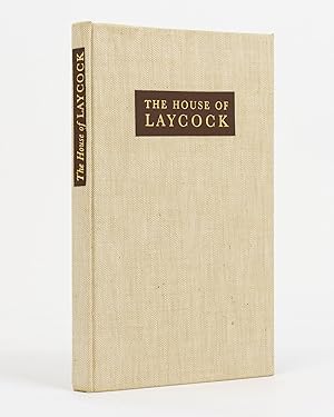 The House of Laycock, 1879-1959. A Record of Family Achievement through Five Generations