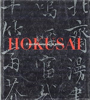 Hokusai : il vecchio pazzo per la pittura