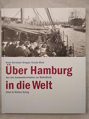 Über Hamburg in die Welt - Von den Auswandererhallen zur Ballinstadt.