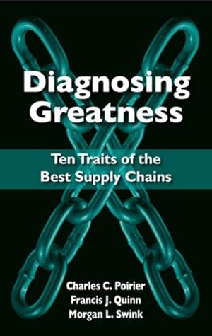 Bild des Verkufers fr Diagnosing Greatness : Ten Traits of the Best Supply Chains zum Verkauf von GreatBookPricesUK