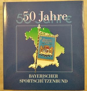 Seller image for 50 Jahre Bayerischer Sportschtzenbund. for sale by KULTur-Antiquariat