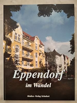 Eppendorf im Wandel in alten und neuen Bildern.