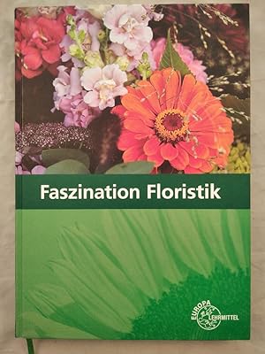 Bild des Verkufers fr Faszination Floristik - Lehrbuch fr die Ausbildung. zum Verkauf von KULTur-Antiquariat