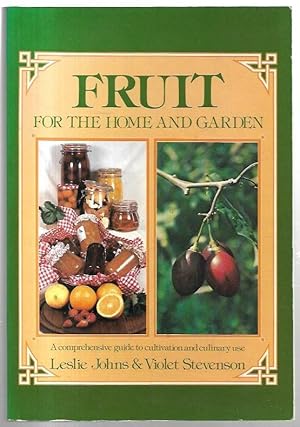 Seller image for Fruit for the Home and Garden. A comprehensive guide to cultivation and culinary use. for sale by City Basement Books