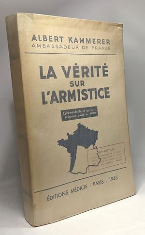 Seller image for La vrit sur l'armistice - phmride de ce qui s'est rellement pass en 1940 - 2e dition revue et agumente for sale by crealivres
