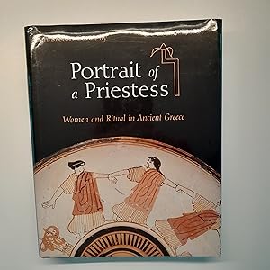 Portrait of a Priestess: Women and Ritual in Ancient Greece