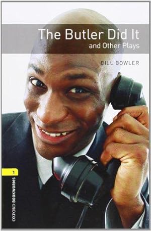 Bild des Verkufers fr Oxford Bookworms Library: Level 1:: The Butler Did It and Other Plays: Level 1: 400-Word Vocabulary (Oxford Bookworms ELT) zum Verkauf von WeBuyBooks