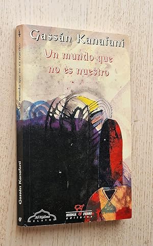 Imagen del vendedor de UN MUNDO QUE NO ES NUESTRO a la venta por MINTAKA Libros